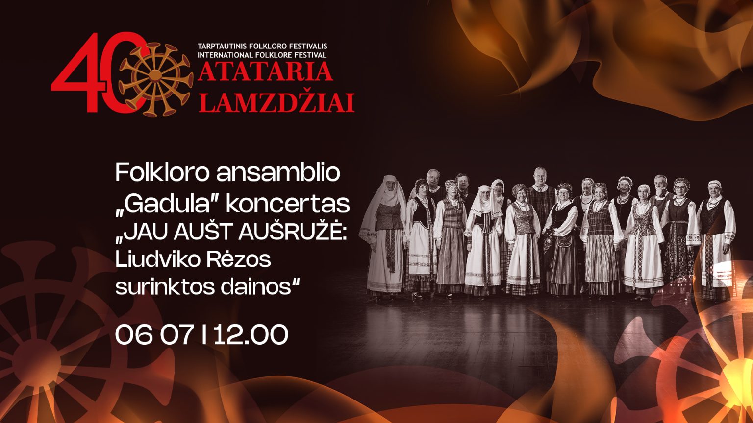 Folkloro ansamblio „Gadula” koncertas „JAU AUŠT AUŠRUŽĖ: Liudviko Rėzos ...